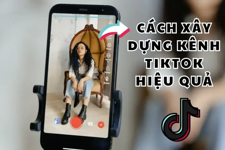 Cách Xây Kênh Tiktok Cách Xây Kênh Tiktok