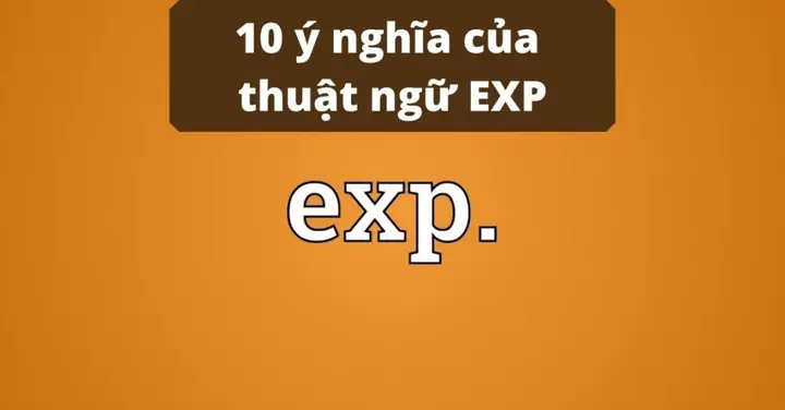 Exp Nghĩa Là Gì Exp Nghĩa Là Gì