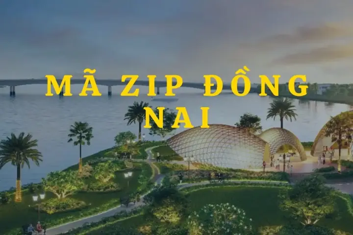Mã Zip Đồng Nai Mã Zip Đồng Nai