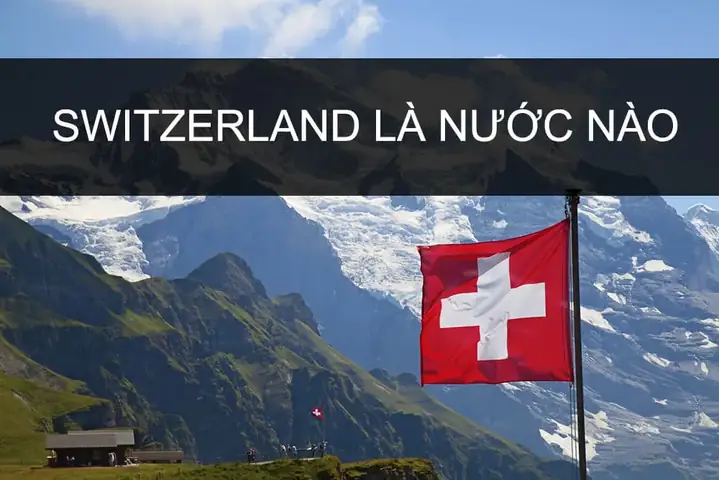 Switzerland Là Nước Gì