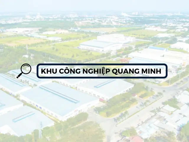 Tổng Quan Về Khu Công Nghiệp Quang Minh: Thông Tin Quy Mô, Vị Trí Và Tuyển Dụng Tổng Quan Về Khu Công Nghiệp Quang Minh: Thông Tin Quy Mô, Vị Trí Và Tuyển Dụng