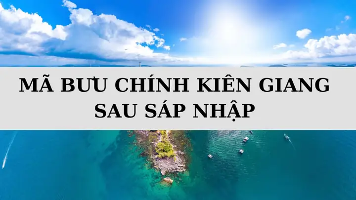 Mã Bưu Chính Kiên Giang Mới Nhất: Tra Cứu Mã Zip Code 6 Số Chuẩn 2026 Mã Bưu Chính Kiên Giang Mới Nhất: Tra Cứu Mã Zip Code 6 Số Chuẩn 2026